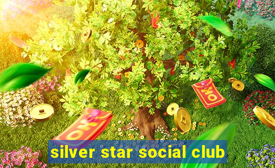 silver star social club